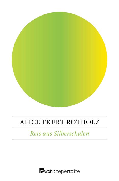 Alice Ekert-Rotholz: Reis aus Silberschalen, Buch