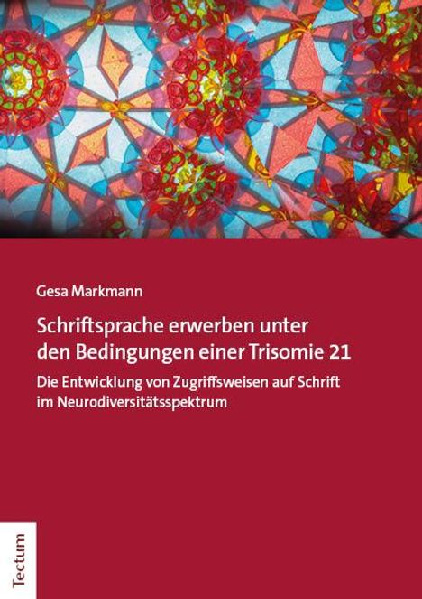 Gesa Markmann: Schriftspracherwerb unter den Bedingungen einer Trisomie 21, Buch