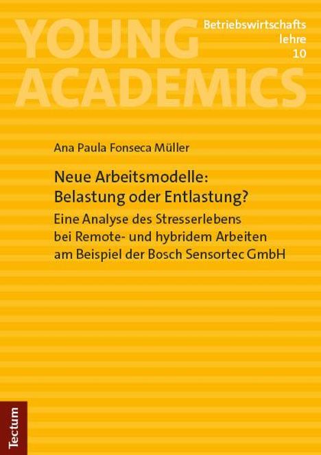 Ana Paula Fonseca Müller: Neue Arbeitsmodelle: Belastung oder Entlastung?, Buch