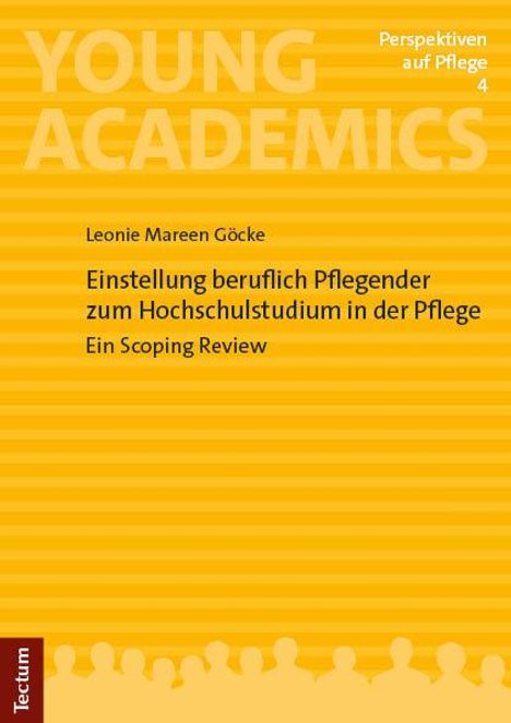 Leonie Mareen Göcke: Einstellung beruflich Pflegender zum Hochschulstudium in der Pflege, Buch