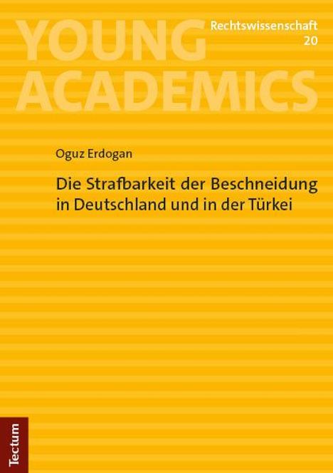 Oguz Erdogan: Die Strafbarkeit der Beschneidung in Deutschland und in der Türkei, Buch