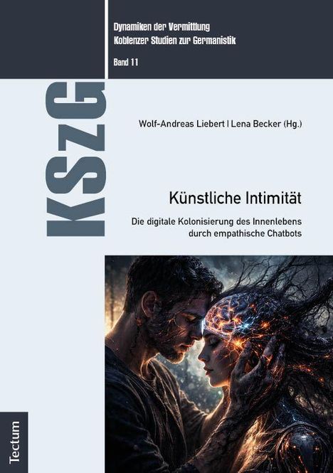 KSZG, Band 11, "Künstliche Intimität: Die digitale Kolonisierung des Innenlebens durch empathische Chatbots", Illustration zeigt zwei Personen in innig-digitaler Interaktion.