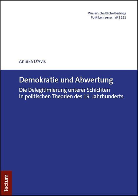 Wissenschaftliche Beiträge, Politikwissenschaft | 111, Annika D’Avis, Demokratie und Abwertung, Tectum Verlag.