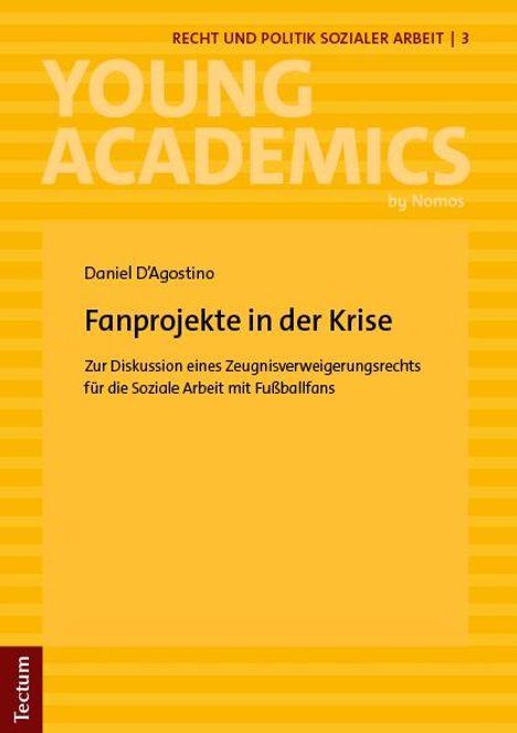RECHT UND POLITIK SOZIALER ARBEIT, Young Academics by Nomos, Titel: Fanprojekte in der Krise. Gelbes Cover mit Streifen.