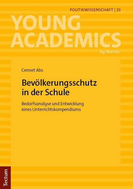 POLITIKWISSENSCHAFT | 23, YOUNG ACADEMICS, Cennet Abs: Bevölkerungsschutz in der Schule. Gelb-orange Gestaltung mit Streifen.