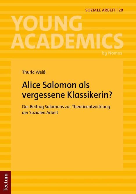 "SOCIALE ARBEIT | 28, YOUNG ACADEMICS, Thurid Weiß, Alice Salomon als vergessene Klassierin?" Gelbe Gestaltung mit Streifen.