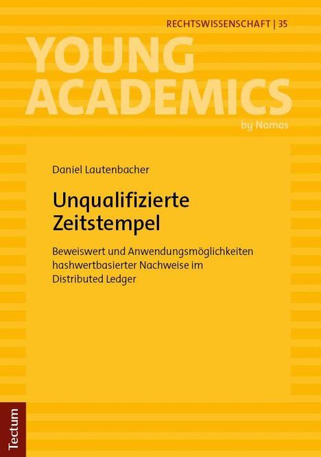 Cover mit gelbem Hintergrund. Titel: "Unqualifizierte Zeitstempel". Autor: Daniel Lautenbacher. Thema: Distributed Ledger.