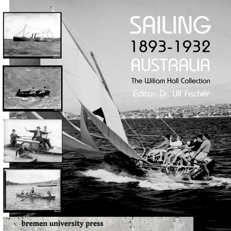 Ulf Fischer: Sailing 1893 ¿ 1932 Australia, Buch