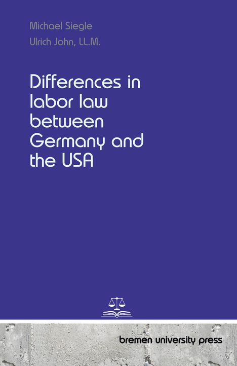 Michael Siegle: Differences in labor law between Germany and the USA, Buch