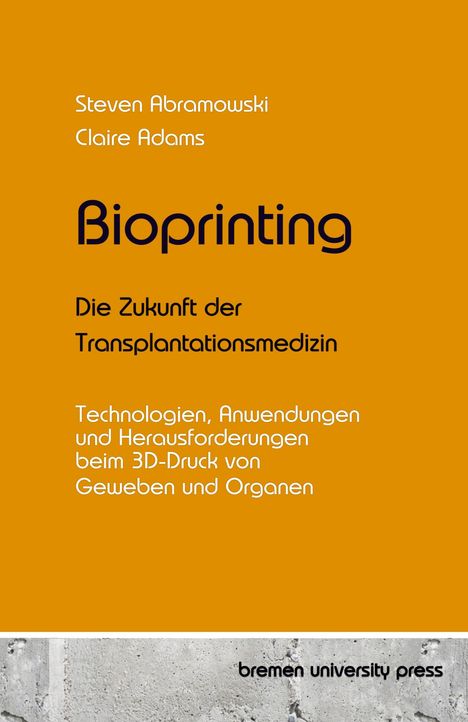 Steven Abramowski: Bioprinting - Die Zukunft der Transplantationsmedizin, Buch