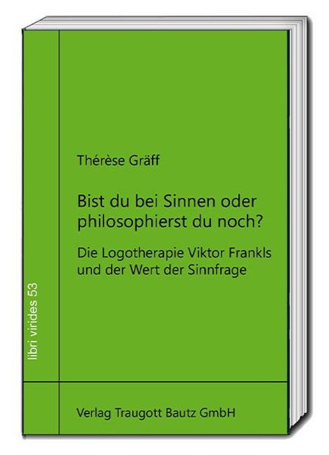 Thérèse Gräff: Bist du bei Sinnen oder philosophierst du noch?, Buch