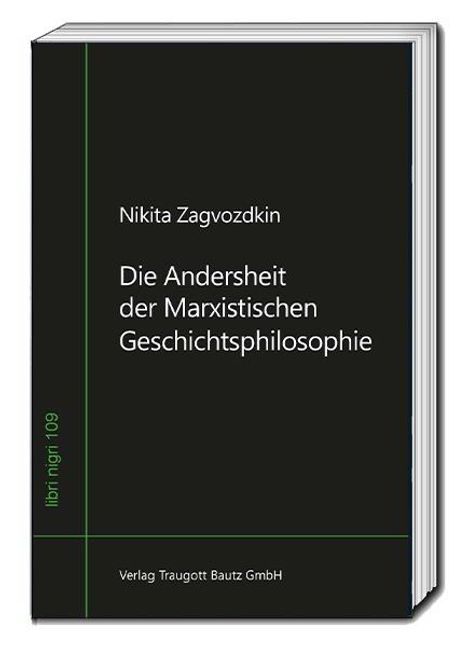 Nikita Zagvozdkin: Die Andersheit der Marxistischen Geschichtsphilosophie, Buch