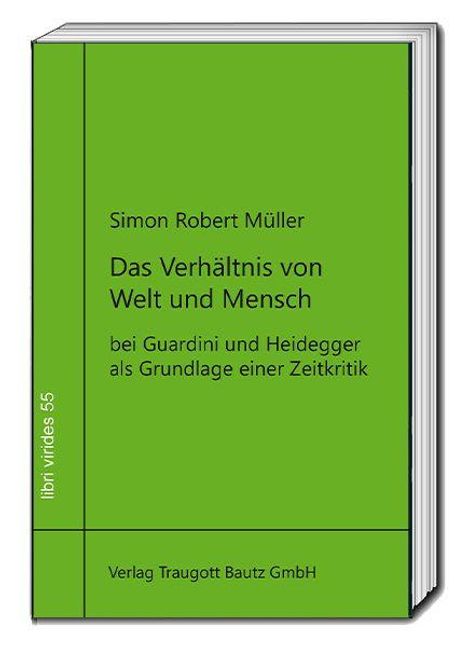 Simon Robert Müller: Das Verhältnis von Welt und Mensch, Buch