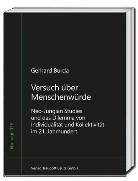"Gerhard Burda: Versuch über Menschenwürde. Neo-Jungian Studies und das Dilemma von Individualität und Kollektivität im 21. Jahrhundert." Schwarzes Buchcover mit grünem Streifen.