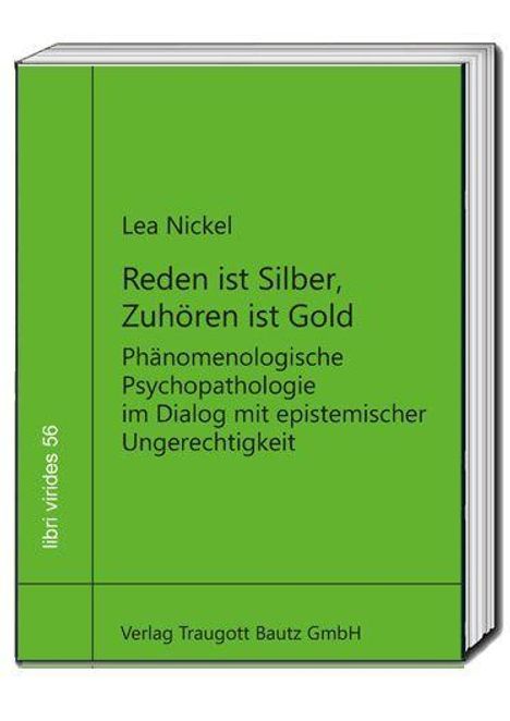 Buchtitel: "Reden ist Silber, Zuhören ist Gold" von Lea Nickel. Grünes Cover. Verlag Traugott Bautz GmbH.