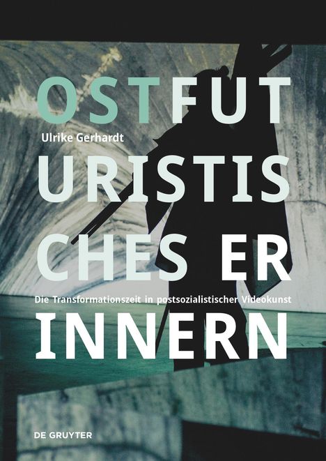 Ulrike Gerhardt: Ostfuturistisches Erinnern, Buch