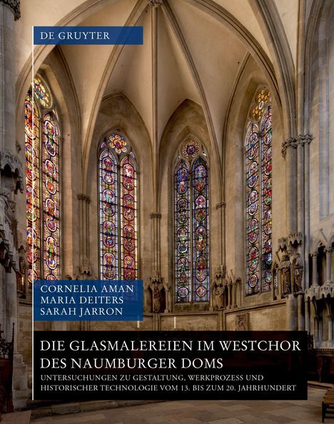 "Die Glasmalereien im Westchor des Naumburger Doms" vor gotischen Fenstern mit buntem Glas. Oben "De Gruyter" Logo.