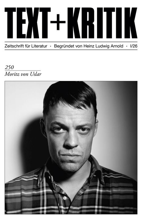„TEXT+KRITIK“, Zeitschrift für Literatur. Ausgabe 250 über Moritz von Uslar. Schwarz-weiß Porträt eines Mannes.