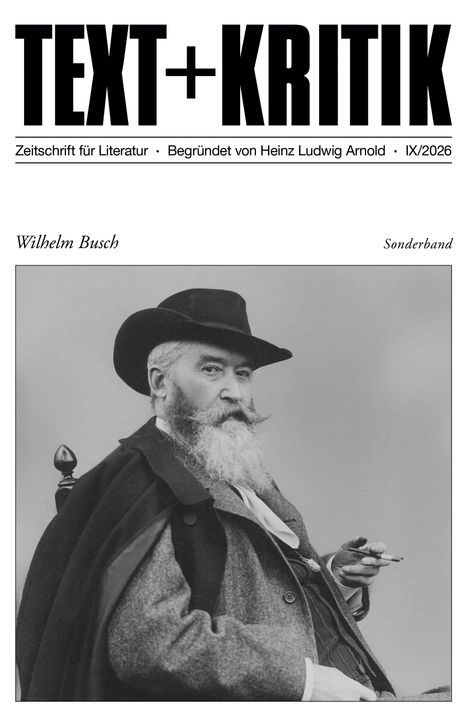 „TEXT+KRITIK“, „Zeitschrift für Literatur“, „Wilhelm Busch“, „Sonderband“. Foto eines älteren Mannes mit Bart und Hut.