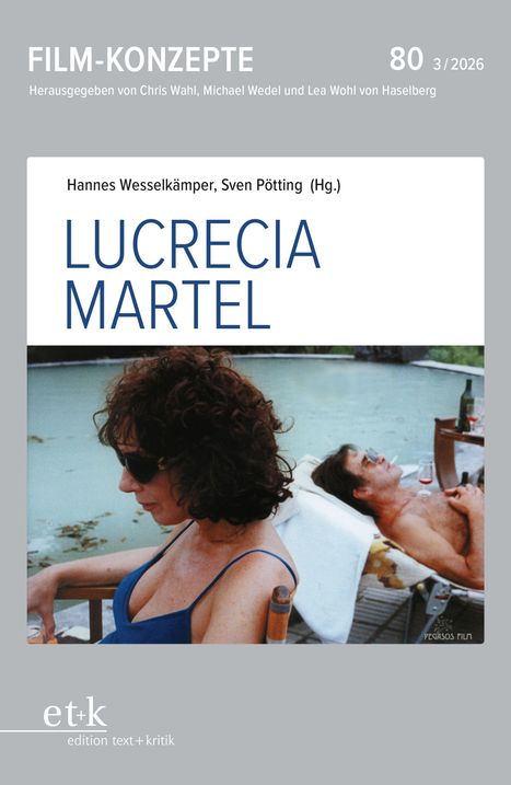 Text: "FILM-KONZEPTE 80 3/2026. Hannes Wesselkämpfer, Sven Pötting (Hg.) LUCRECIA MARTEL". Zwei Personen entspannen am Pool.