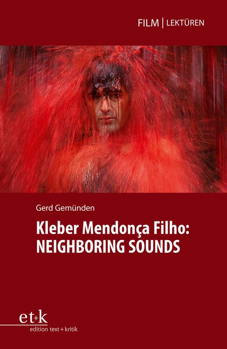 Text: "FILM | LEKTÜREN", "Gerd Gemünden", "Kleber Mendonça Filho: NEIGHBORING SOUNDS". Bild: Verwaschenes rotes Porträt.