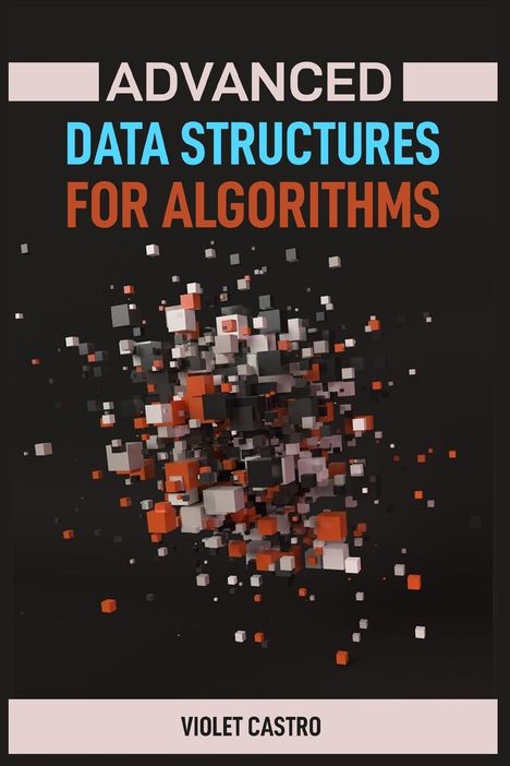 Violet Castro: Advanced Data Structures For Algorithms, Buch