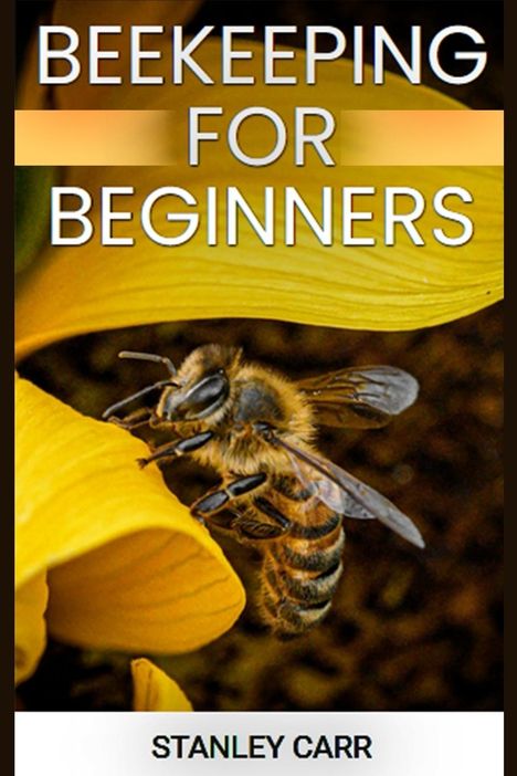 Stanley Carr: Beekeeping For Beginners, Buch