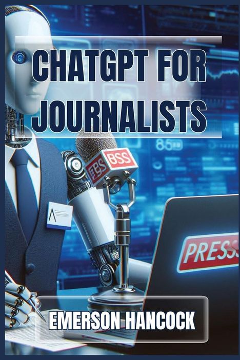 Emerson Hancock: ChatGPT for Journalists, Buch