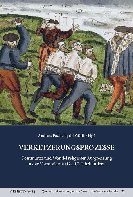 Text: "VERKETZERUNGSPROZESSE" von Andreas Pečar/Ingrid Würth. Illustration von gefesselte Männer in mittelalterlicher Kleidung.