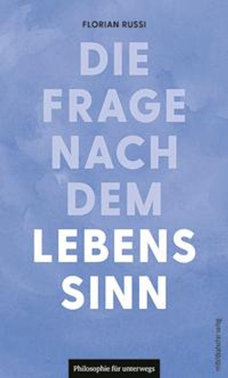 Florian Russi: Die Frage nach dem Lebenssinn, Buch