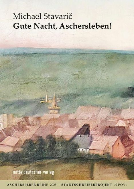 „Michael Stavaric: Gute Nacht, Aschersleben!“ mitteldeutscher verlag. Aquarell einer Stadtlandschaft.