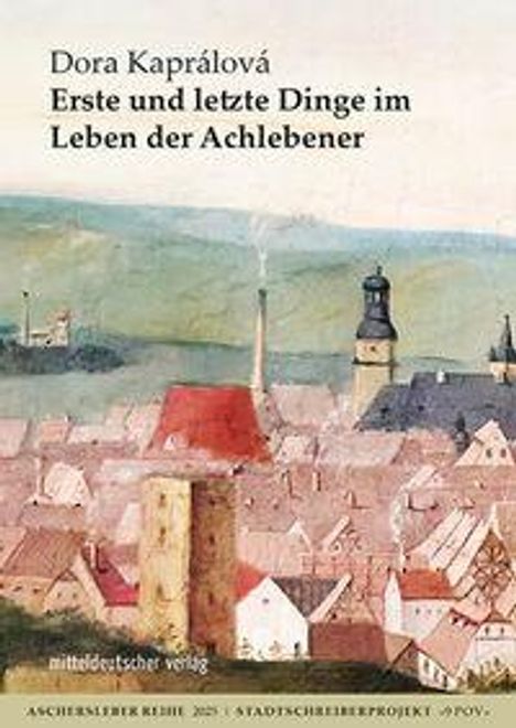 "Dora Kaprálová: Erste und letzte Dinge im Leben der Achlebener." Eine Illustration einer Stadtansicht mit Kirchtürmen.