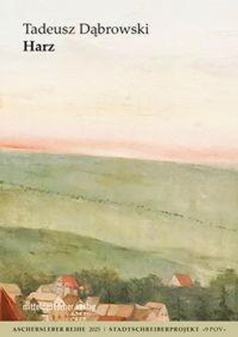 "Tadeusz Dąbrowski Harz" darüber eine Landschaft mit Hügeln und unten roten Dächern von Häusern.