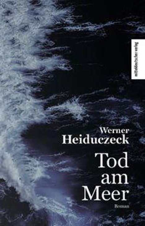 „Tod am Meer“ von Werner Heiduczek. Roman. Wellen brechen auf dunklem Wasser.