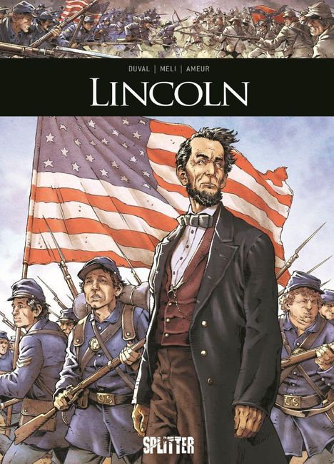 „Duval | Meli | Ameur,“ „LINCOLN.“ Illustration von Lincoln vor US-Flagge, Soldaten in historischer Uniform.
