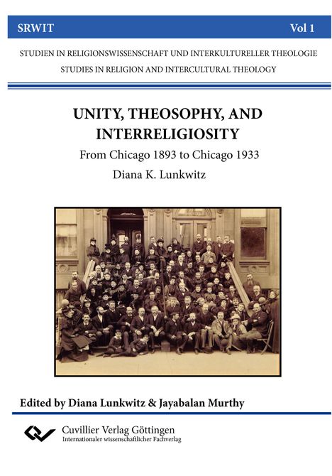 UNITY, THEOSOPHY, AND INTERRELIGIOSITY. From Chicago 1893 to Chicago 1933, Buch