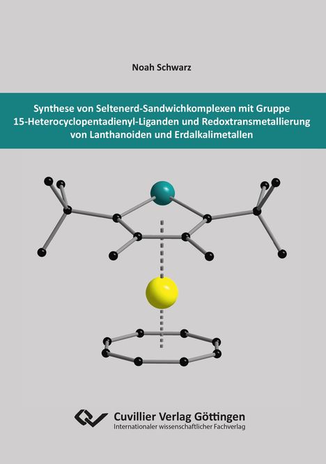 Noah Schwarz: Synthese von Seltenerd-Sandwichkomplexen mit Gruppe 15-Heterocyclopentadienyl-Liganden und Redoxtransmetallierung von Lanthanoiden und Erdalkalimetallen, Buch