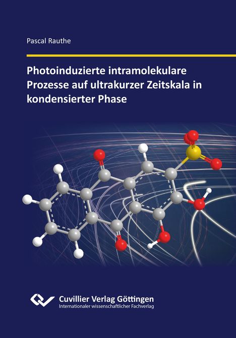 Pascal Rauthe: Photoinduzierte intramolekulare Prozesse auf ultrakurzer Zeitskala in kondensierter Phase, Buch