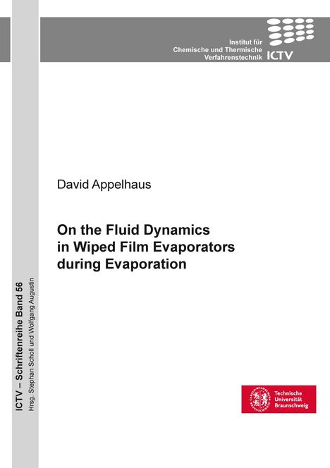 David Appelhaus: Fluid Dynamics in Wiped Film Evaporators during Evaporation. Logo der Technischen Universität Braunschweig.