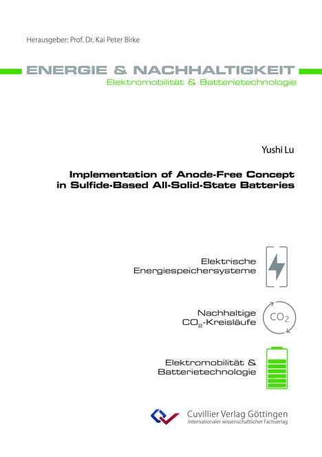 Text: "Energie & Nachhaltigkeit: Elektromobilität & Batterietechnologie. Implementation of Anode-Free Concept in Sulfide-Based All-Solid-State Batteries. Herausgeber: Prof. Dr. Kai Peter Birke. Yushi Lu."

Illustration: Symbole für Energiespeichersysteme, CO₂-Kreisläufe, Elektromobilität und ein Logo des Cuvillier Verlags.