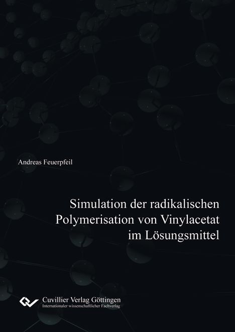 „Simulation der radikalischen Polymerisation von Vinylacetat im Lösungsmittel“. Molekülstruktur und Verlag-Logo.
