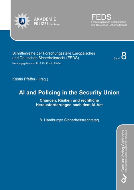 AI and Policing in the Security Union, Chancen, Risiken, rechtliche Herausforderungen nach dem AI-Act. Logo: Akademie Polizei.