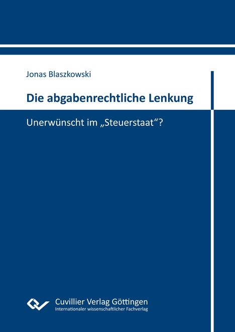 Oben: Jonas Blaszkowski. Titel: Die abgabenrechtliche Lenkung. Untertitel: Unerwünscht im „Steuerstaat“? Unten: Verlag-Logo.