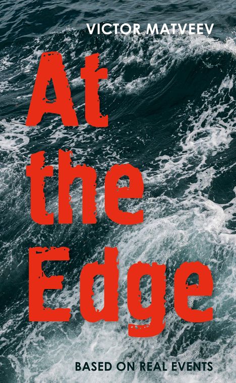 "At the Edge," große rote Schrift, "Based on Real Events," oben; stürmische Meereswellen im Hintergrund.