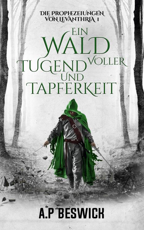 A. P Beswick: Ein Wald voller Tugend und Tapferkeit, Buch