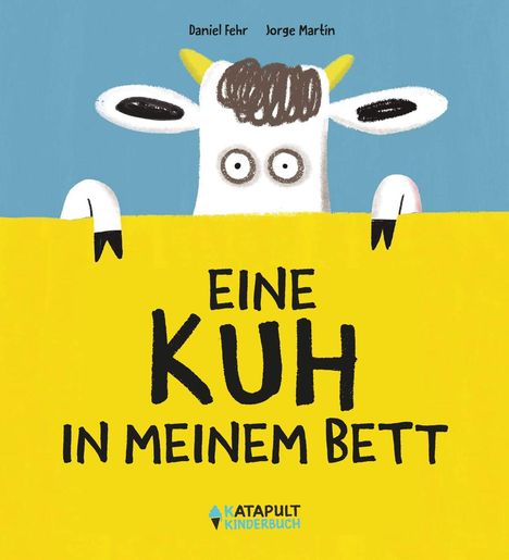 Text: "Eine Kuh in meinem Bett." Eine Illustration eines überrascht aussehenden Kuhkopfs, der hinter einem gelben Bereich hervorschaut.