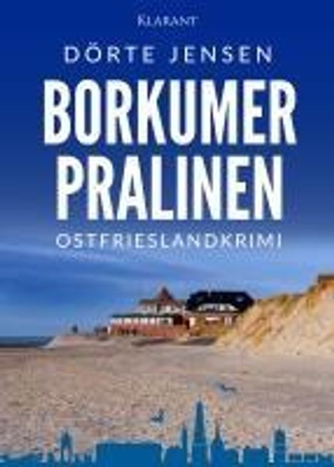 Dörte Jensen: Borkumer Pralinen. Ostfrieslandkrimi, Buch