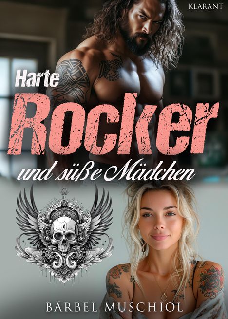 Bärbel Muschiol: Harte Rocker und süße Mädchen. Rockerroman, Buch
