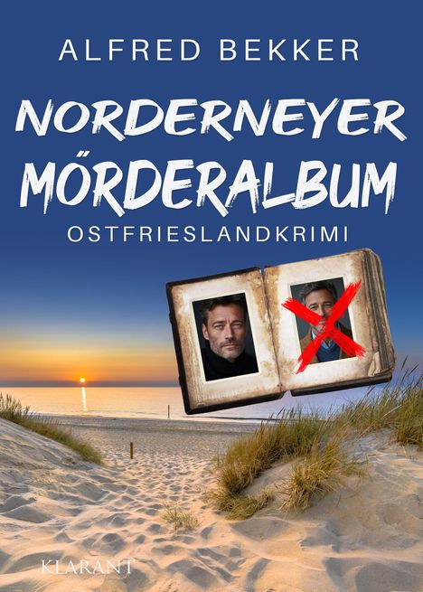 "ALFRED BEKKER: Norderneyer Mörderalbum. Ostfrieslandkrimi." Alte Fotografien im Album, eine ist rot durchgestrichen. Sanddünen am Meer im Sonnenuntergang.