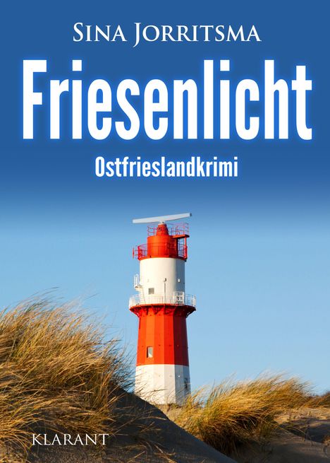 Text: "Sina Jorritsma, Friesenlicht, Ostfrieslandkrimi." Ein Leuchtturm hinter Dünen unter blauem Himmel. 